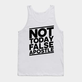 Not Today False Apostle Tank Top